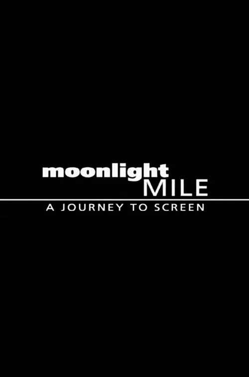 Moonlight Mile: A Journey to Screen 포스터