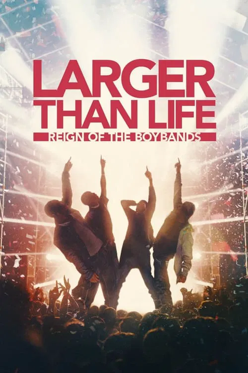 Larger than Life: Reign of the Boybands 포스터