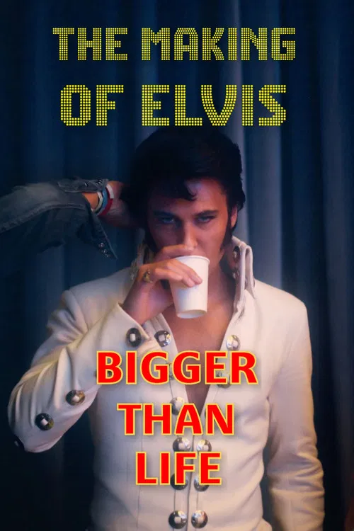Bigger Than Life - The Making of Elvis 포스터