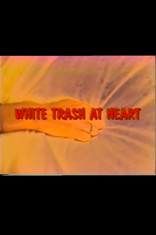 White Trash At Heart 포스터